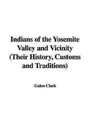 Cover of: Indians of the Yosemite Valley And Vicinity by Galen Clark, Galen Clark