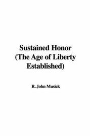 Cover of: Sustained Honor, the Age of Liberty Established by John R. Musick