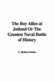 Cover of: The Boy Allies at Jutland or the Greatest Naval Battle of History by Robert L. Drake