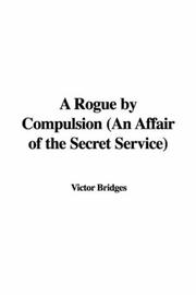 Cover of: A Rogue by Compulsion: An Affair of the Secret Service