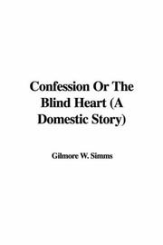 Cover of: Confession or the Blind Heart a Domestic Story