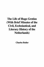 Cover of: The Life of Hugo Grotius | Charles Butler