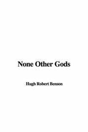 Cover of: None Other Gods by Robert Hugh Benson