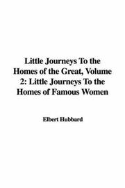 Cover of: Little Journeys to the Homes of the Great by Elbert Hubbard, Elbert Hubbard