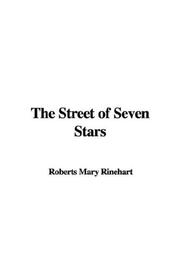 Cover of: The Street of Seven Stars by Mary Roberts Rinehart, Mary Roberts Rinehart