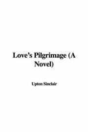 Cover of: Love's Pilgrimage by Upton Sinclair
