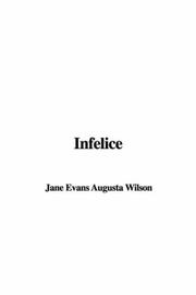 Cover of: Infelice | Jane Evans Augusta Wilson