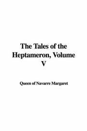 Cover of: The Tales of the Heptameron by Marguerite Queen, consort of Henry II, King of Navarre
