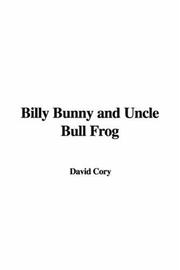 Cover of: Billy Bunny And Uncle Bull Frog by David Cory