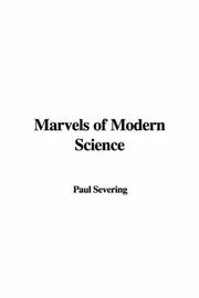 Cover of: Marvels of Modern Science by Paul Severing, Paul Severing