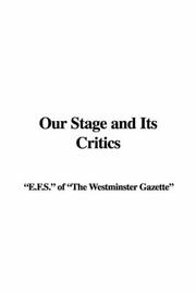 Cover of: Our Stage And Its Critics | E. f. s. of the Westminster Gazette