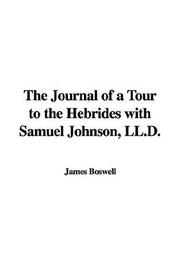 Cover of: The Journal of a Tour to the Hebrides With Samuel Johnson, Ll.d. by James Boswell