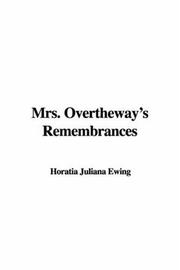 Cover of: Mrs. Overtheway's Remembrances by Juliana Horatia Gatty Ewing