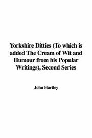 Cover of: Yorkshire Ditties (To which is added The Cream of Wit and Humour from his Popular Writings), Second Series