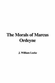Cover of: The Morals of Marcus Ordeyne by William John Locke