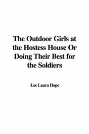 Cover of: The Outdoor Girls at the Hostess House Or Doing Their Best for the Soldiers by Laura Lee Hope