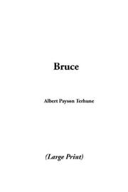 Cover of: Bruce by Albert Payson Terhune