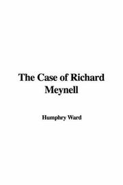 Cover of: The Case of Richard Meynell by Humphry Ward