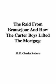 Cover of: The Raid From Beausejour And How The Carter Boys Lifted The Mortgage
