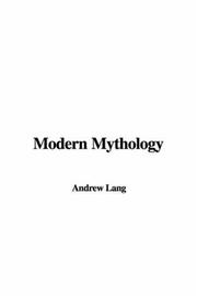 Cover of: Modern Mythology by Andrew Lang, Andrew Lang