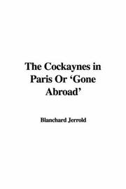 Cover of: The Cockaynes in Paris Or 'Gone Abroad'