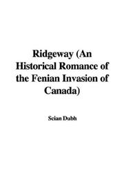 Cover of: Ridgeway (An Historical Romance of the Fenian Invasion of Canada)