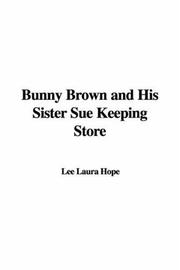 Cover of: Bunny Brown and His Sister Sue Keeping Store