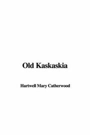 Cover of: Old Kaskaskia by Mary Hartwell Catherwood