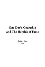 Cover of: One Day's Courtship and The Heralds of Fame by Robert Barr