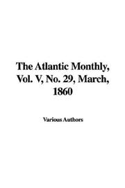 Cover of: The Atlantic Monthly, Vol. V, No. 29, March, 1860 | Various Authors