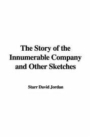 Cover of: The Story of the Innumerable Company and Other Sketches by David Starr Jordan