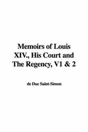 Cover of: Memoirs of Louis XIV., His Court and The Regency, V1 & 2