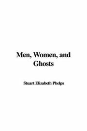 Cover of: Men, Women, and Ghosts by Elizabeth Stuart Phelps