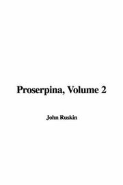 Cover of: Proserpina, Volume 2 | John Ruskin
