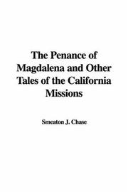 Cover of: The Penance of Magdalena and Other Tales of the California Missions | Smeaton J. Chase