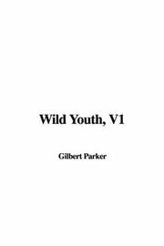 Cover of: Wild Youth, V1 by Gilbert Parker