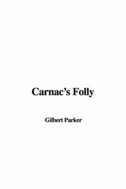 Cover of: Carnac's Folly by Gilbert Parker