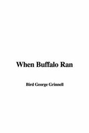 Cover of: When Buffalo Ran | Bird George Grinnell