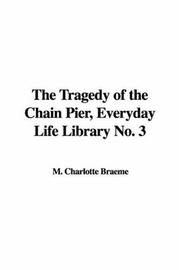 Cover of: The Tragedy of the Chain Pier, Everyday Life Library No. 3 (Everyday Life Library) | Charlotte M. Brame