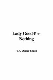 Cover of: Lady Good-for-Nothing | T. A. Quiller-Couch