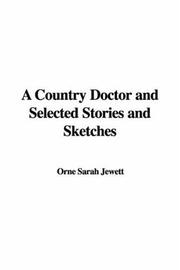 Cover of: A Country Doctor and Selected Stories and Sketches by Sarah Orne Jewett, Sarah Orne Jewett