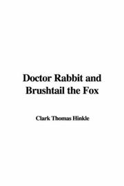 Cover of: Doctor Rabbit and Brushtail the Fox by Thomas C. Hinkle