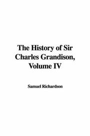 Cover of: The History of Sir Charles Grandison, Volume IV