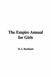 Cover of: The Empire Annual for Girls by R. A. Buckland