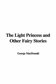 Cover of: The Light Princess and Other Fairy Stories by George MacDonald