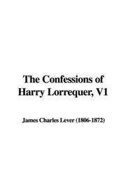 Cover of: The Confessions of Harry Lorrequer, V1 by Charles James Lever