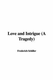 Cover of: Love and Intrigue (A Tragedy) by Friedrich Schiller