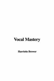 Cover of: Vocal Mastery by Harriette Brower
