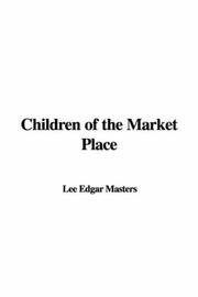 Cover of: Children of the Market Place