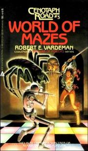 World Of Mazes (Cenotaph Road No 3) by Robert E. Vardeman